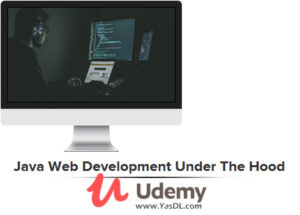 دانلود آموزش Java Web Development Under The Hood - Udemy